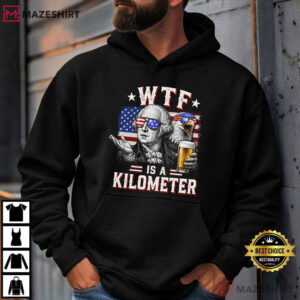Founding Father WTF Is A Kilometer Funny 4th Of July T Shirt (4)