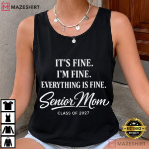 Senior Mom It's Fine I'm Fine Everything Is Fine Class Of 2027 T Shirt (2)