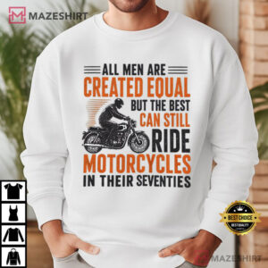Biker All Men Are Created Equal Best Ride Motorcycles T Shirt (4)