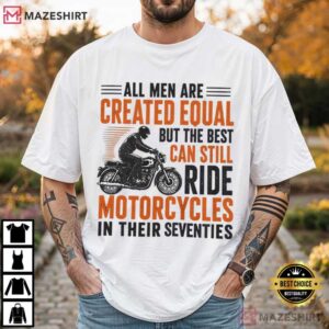 Biker All Men Are Created Equal Best Ride Motorcycles T Shirt (1)