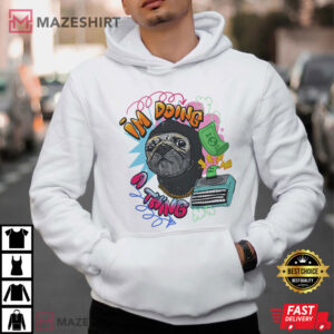 Roodabeguh Pug Im Doing A Thing Funny T Shirt (2)