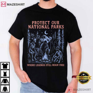 Cryptid National Parks Protect Our Parks Camping Hiking T Shirt (1)