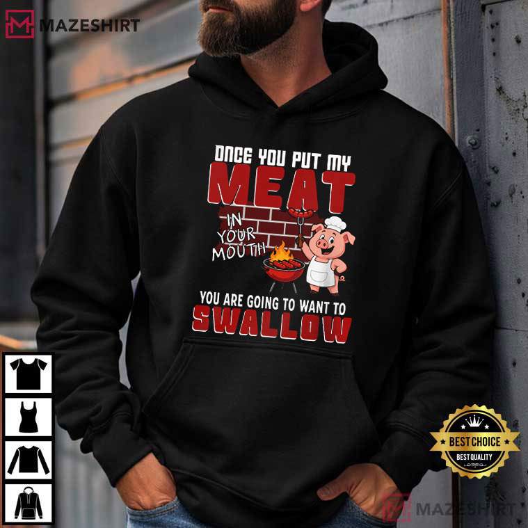 Once You Put My Meat BBQ Pig Funny Grilling T-Shirt Once You Put My Meat BBQ Pig Funny Grilling T-Shirt