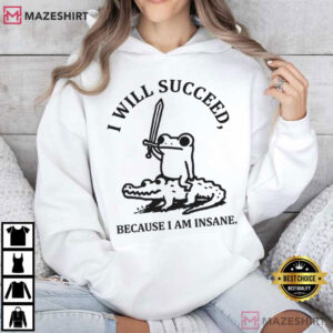 Frog Riding Crocodile I Will Succeed Because I Am Insane T Shirt (4)
