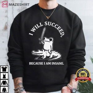 Frog Riding Crocodile I Will Succeed Because I Am Insane T Shirt (2)
