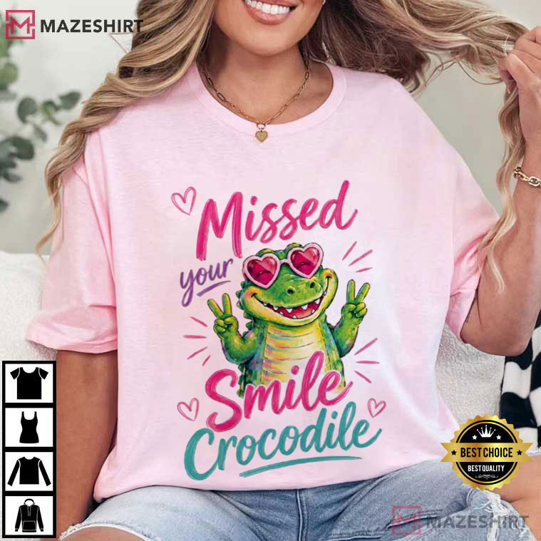 Missed Your Smile Crocodile Funny Back To School Teacher T-Shirt Missed Your Smile Crocodile Funny Back To School Teacher T-Shirt