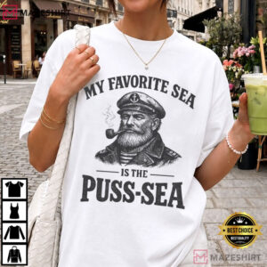 My Favorite Sea Is The Puss Sea Funny Adult Humor T Shirt (4)