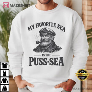 My Favorite Sea Is The Puss Sea Funny Adult Humor T Shirt (2)