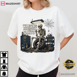 Waiting On Parts Mechanic Funny Skeleton Car Repair T Shirt (1)