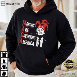 Anti MAGA Morons Are Governing America Anti Trump Political T Shirt (4)