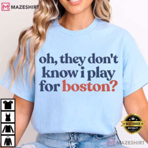 Heated Rivalry They Don't Know I Play For Boston Hockey Movie T Shirt (4)