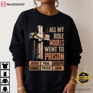 Jesus Paul All My Role Models Went To Prison Christian Faith T Shirt ( (4)