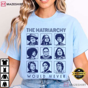 Equal Rights The Matriarchy Would Never Feminist Icons T Shirt (1)