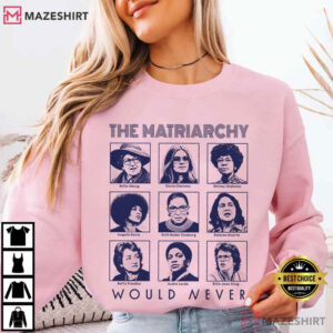 Equal Rights The Matriarchy Would Never Feminist Icons T Shirt (2)