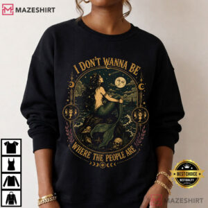 Gothic Mermaid I Don't Wanna Be Where The People Are Vintage Dark Fantasy T Shirt