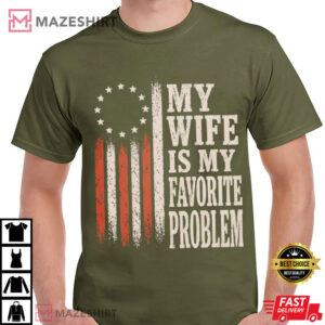 My Wife Is My Favorite Problem Funny Husband Marriage Humor T-Shirt