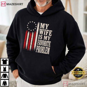 My Wife Is My Favorite Problem Funny Husband Marriage Humor T Shirt (3)
