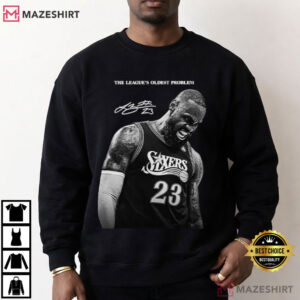 Philadelphia 76ers LeBron James Sixers The League’s Oldest Problem Basketball T Shirt (3)
