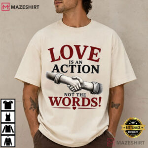 Love Is An Action Quote Inspirational Graphic T-Shirt