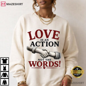 Love Is An Action Quote Inspirational Graphic T Shirt (2)
