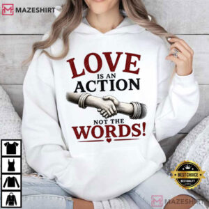 Love Is An Action Quote Inspirational Graphic T Shirt (3)