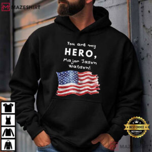 You Are My Hero Major Jason Watson American Flag T Shirt (3)