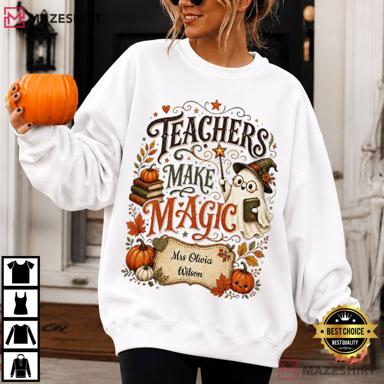 Teachers Make Magic Custom Name Halloween Teacher T-Shirt Teachers Make Magic Custom Name Halloween Teacher T-Shirt