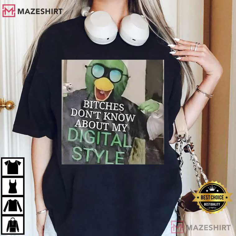 DHMIS Bitches Don’t Know About My Digital Style Funny Meme T-Shirt DHMIS Bitches Don’t Know About My Digital Style Funny Meme T-Shirt