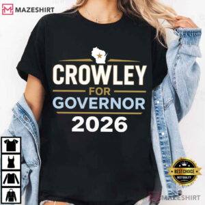 Crowley For Governor 2026 Wisconsin Democratic Election T Shirt (3)