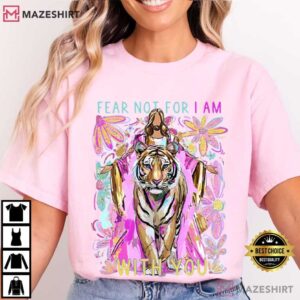 Fear Not For I Am With You Jesus Lion Christianity Catholic T Shirt (1)