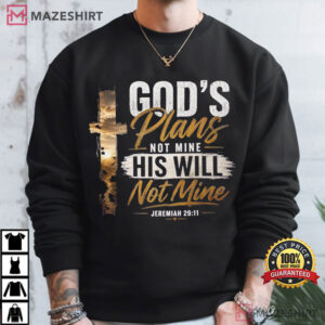 God's Plans Not Mine Jeremiah 2911 Christian Faith T Shirt (1)