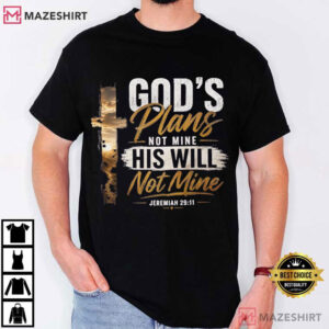 God's Plans Not Mine Jeremiah 2911 Christian Faith T Shirt (2)
