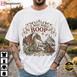 A Most Noble Boop Funny Dragon Knight Medieval Fantasy T Shirt (1)