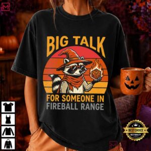 Big Talk For Someone In Fireball Range Raccoon Wizard T Shirt (4)