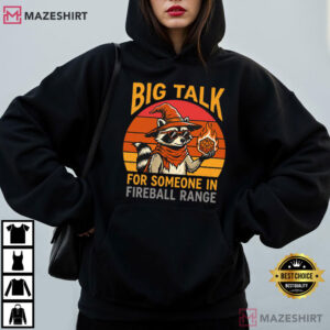 Big Talk For Someone In Fireball Range Raccoon Wizard T Shirt (3)