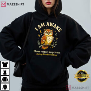 I Am Awake Please Respect My Privacy Funny Owl T Shirt (4)