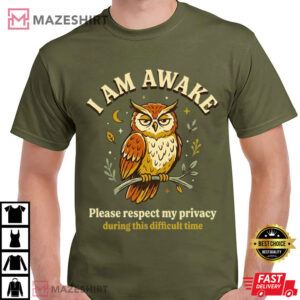 I Am Awake Please Respect My Privacy Funny Owl T Shirt (2)