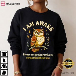 I Am Awake Please Respect My Privacy Funny Owl T Shirt (3)