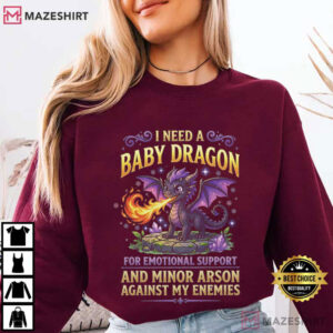 I Need A Baby Dragon Funny Dragon Lovers Mythical Fantasy T Shirt (1)