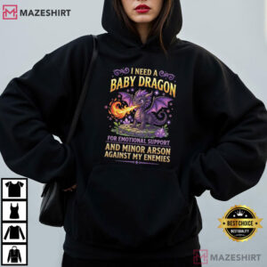 I Need A Baby Dragon Funny Dragon Lovers Mythical Fantasy T Shirt (2)