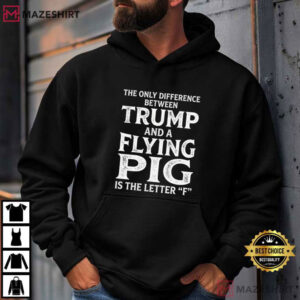 Anti Trump Flying Pig Funny Political Humor T Shirt (3)