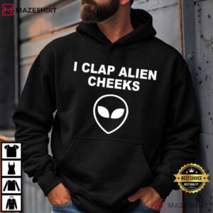 I Clap Alien Cheeks Funny T Shirt (3)