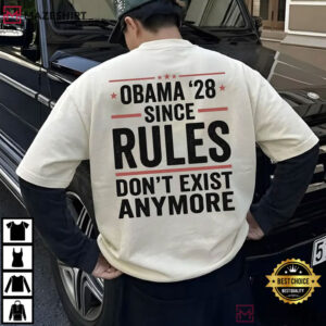 Obama 2028 Since Rules Dont Exist Anymore Funny Political T Shirt (1 (4)