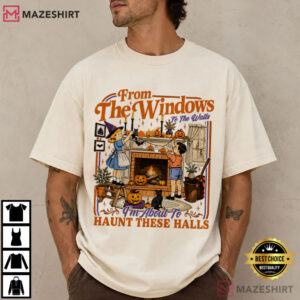 Halloween From The Windows To The Walls I'm About To Haunted Halls T S (3)