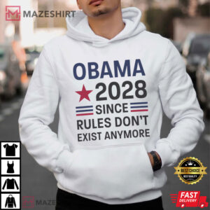 Obama 2028 Since Rules Don't Exist Anymore Political T Shirt (3)