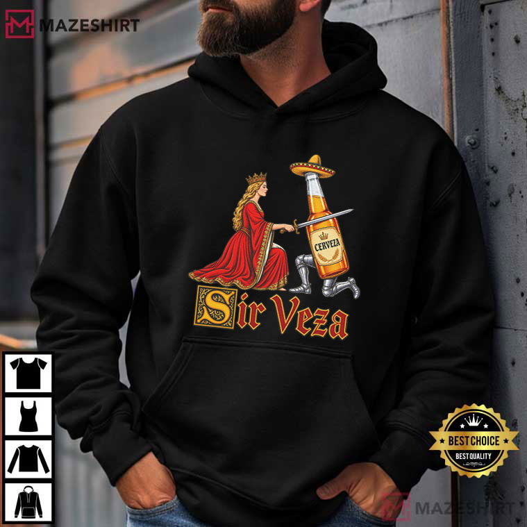 Sir Veza Funny Beer Medieval Knight Mexican Beer Humor T-Shirt Sir Veza Funny Beer Medieval Knight Mexican Beer Humor T-Shirt