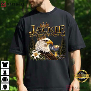 Jackie Bald Eagle Forever Our Queen Tribute Gift T Shirt (1)