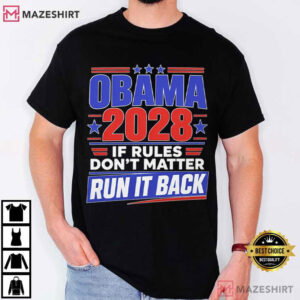 Obama 2028 If Rules Dont Matter Run It Back Funny Political Presidential Ele (1)