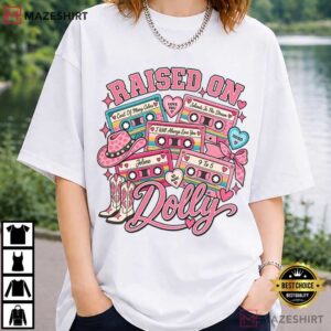 Dolly Parton Raised On Dolly Country Music Legend T-Shirt