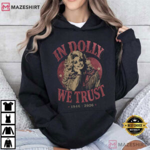 Dolly Parton In Dolly We Trust Memorial 1946 2026 Tribute T Shirt (4)
